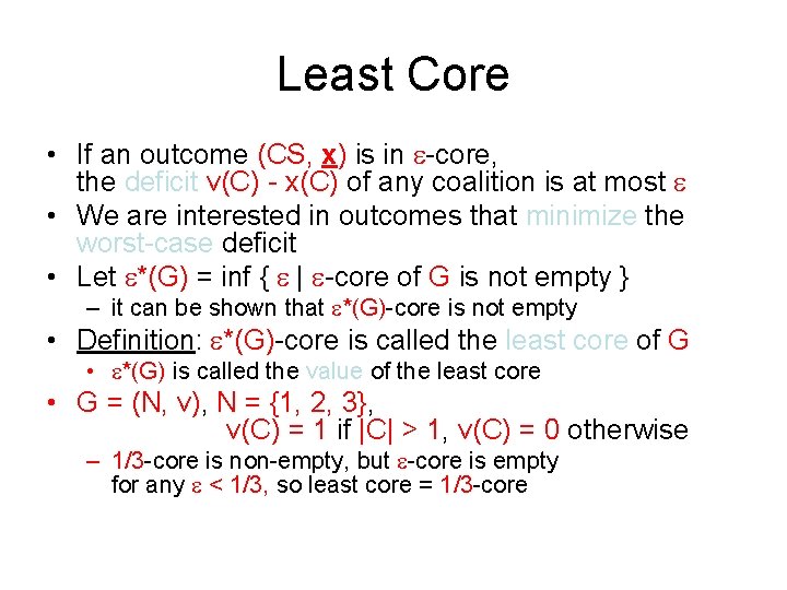 Least Core • If an outcome (CS, x) is in e-core, the deficit v(C)