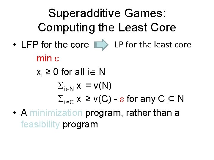 Superadditive Games: Computing the Least Core LP for the least core • LFP for