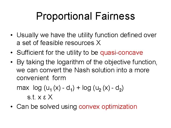Proportional Fairness • Usually we have the utility function defined over a set of