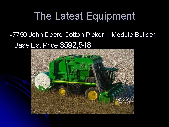 The Latest Equipment -7760 John Deere Cotton Picker + Module Builder - Base List