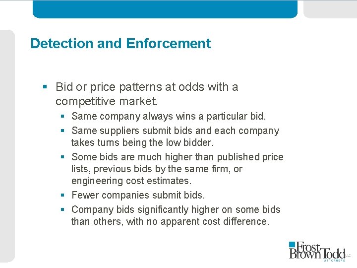 Detection and Enforcement § Bid or price patterns at odds with a competitive market.