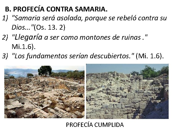 B. PROFECÍA CONTRA SAMARIA. 1) "Samaria será asolada, porque se rebeló contra su Dios.