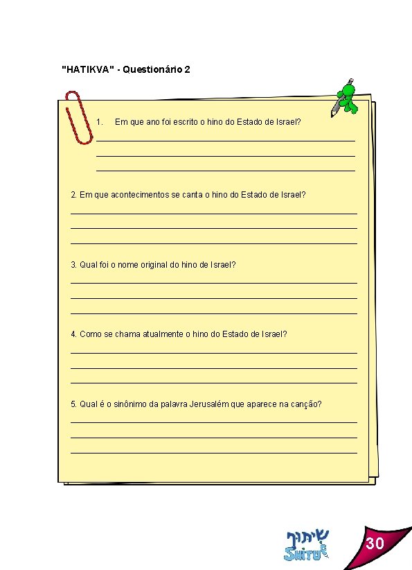 "HATIKVA" - Questionário 2 1. Em que ano foi escrito o hino do Estado