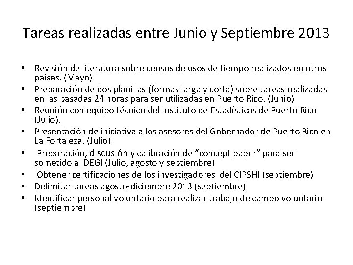 Tareas realizadas entre Junio y Septiembre 2013 • Revisión de literatura sobre censos de