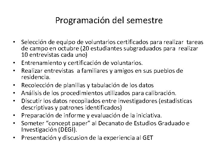 Programación del semestre • Selección de equipo de voluntarios certificados para realizar tareas de
