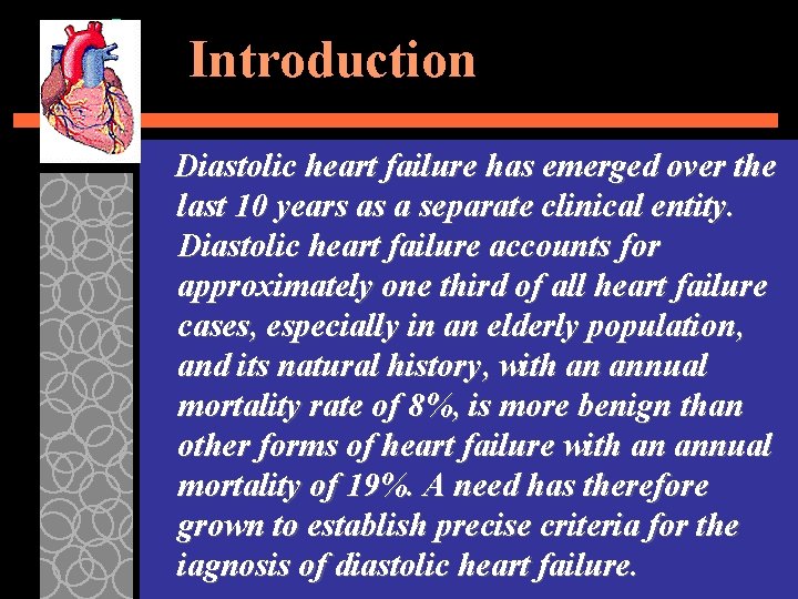 Introduction Diastolic heart failure has emerged over the last 10 years as a separate