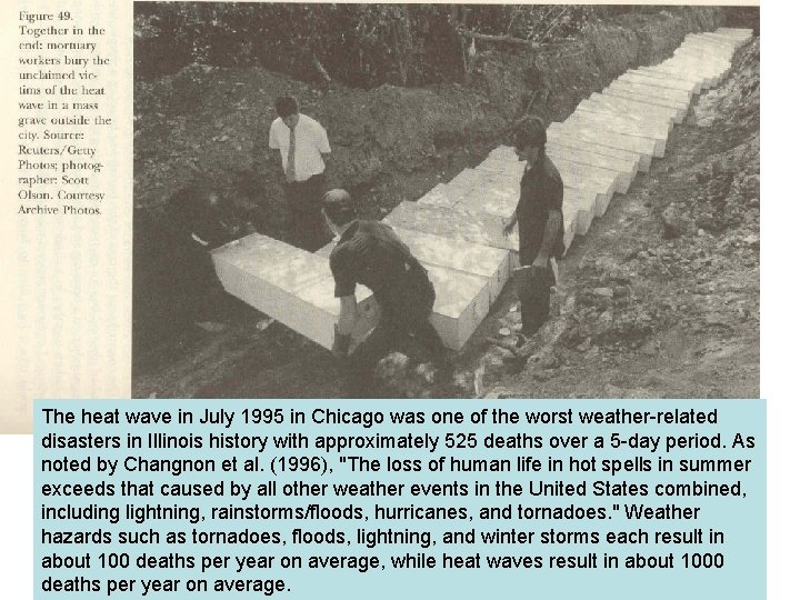 The heat wave in July 1995 in Chicago was one of the worst weather-related