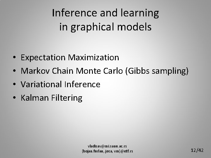 Inference and learning in graphical models • • Expectation Maximization Markov Chain Monte Carlo