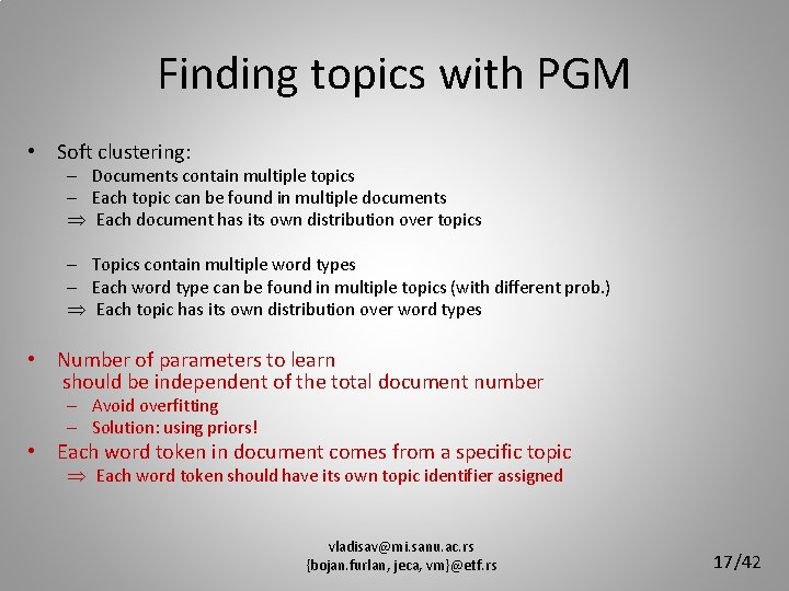 Finding topics with PGM • Soft clustering: – Documents contain multiple topics – Each