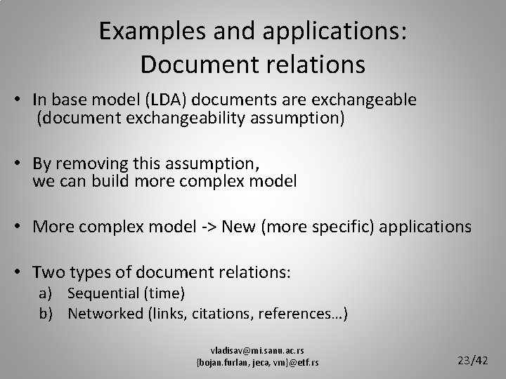 Examples and applications: Document relations • In base model (LDA) documents are exchangeable (document