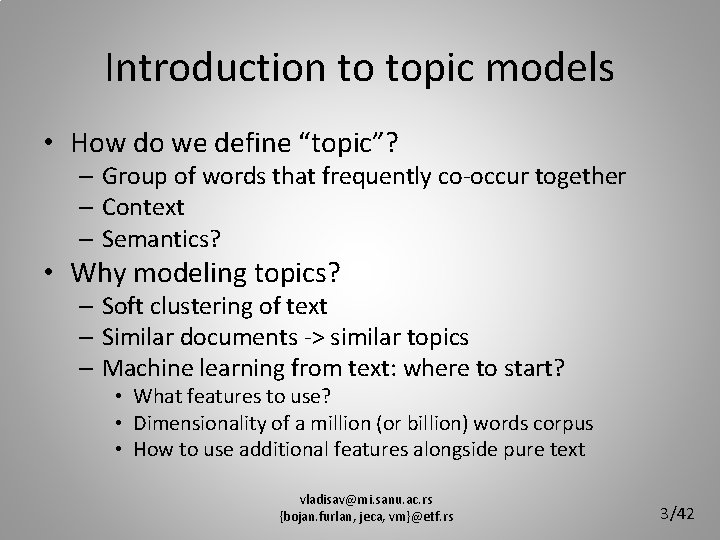 Introduction to topic models • How do we define “topic”? – Group of words