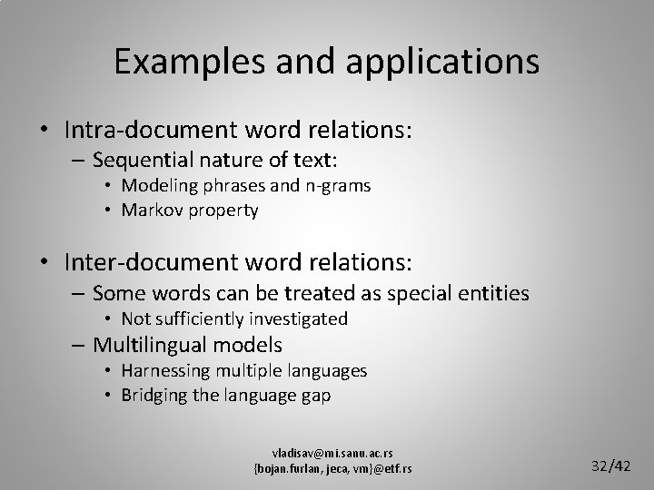 Examples and applications • Intra-document word relations: – Sequential nature of text: • Modeling