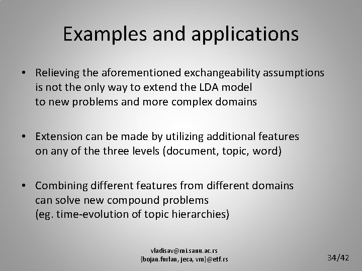 Examples and applications • Relieving the aforementioned exchangeability assumptions is not the only way