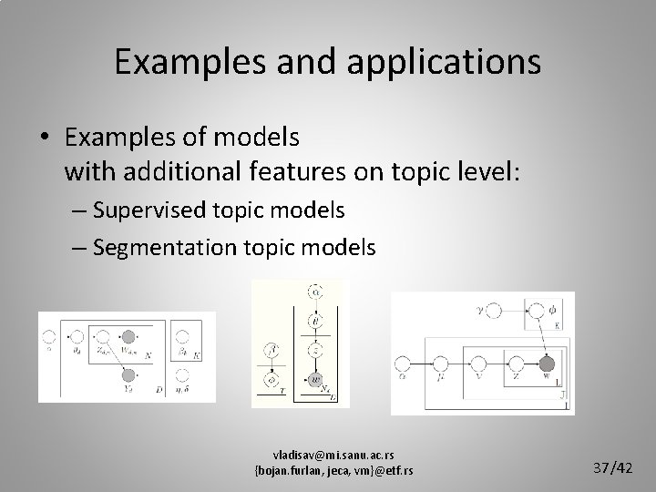 Examples and applications • Examples of models with additional features on topic level: –