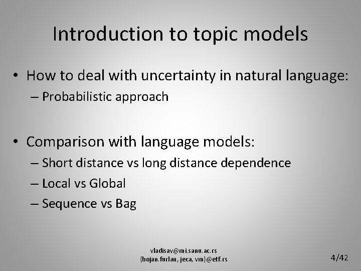 Introduction to topic models • How to deal with uncertainty in natural language: –