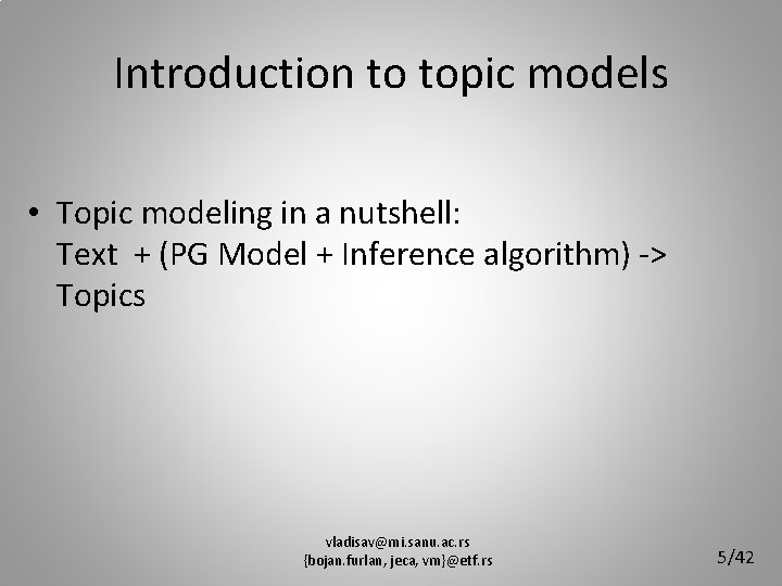 Introduction to topic models • Topic modeling in a nutshell: Text + (PG Model