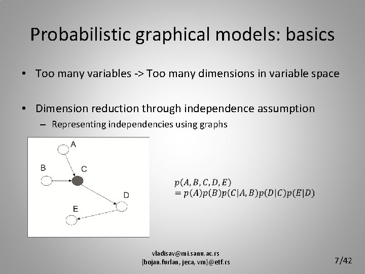 Probabilistic graphical models: basics • Too many variables -> Too many dimensions in variable