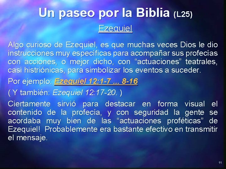 Un paseo por la Biblia (L 25) Ezequiel Algo curioso de Ezequiel, es que