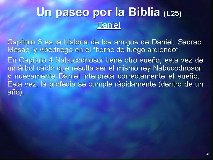 Un paseo por la Biblia (L 25) Daniel Capítulo 3 es la historia de