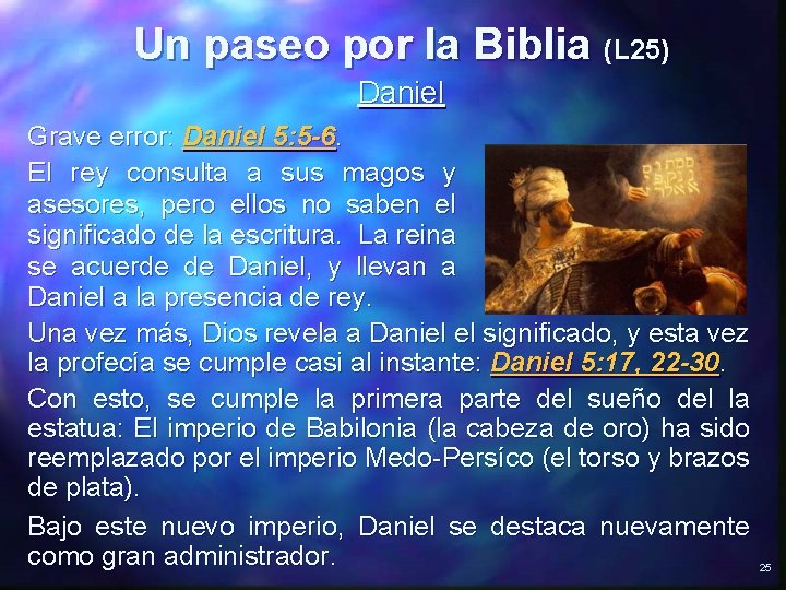 Un paseo por la Biblia (L 25) Daniel Grave error: Daniel 5: 5 -6.