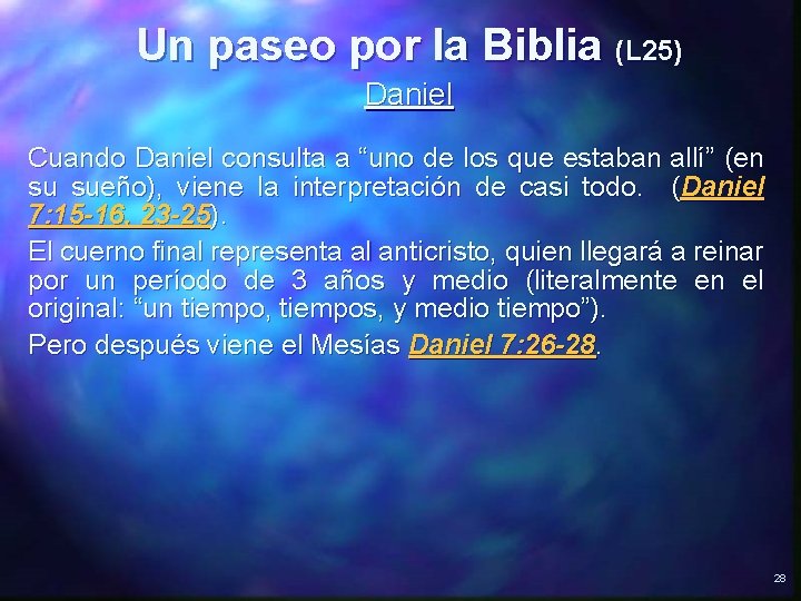 Un paseo por la Biblia (L 25) Daniel Cuando Daniel consulta a “uno de