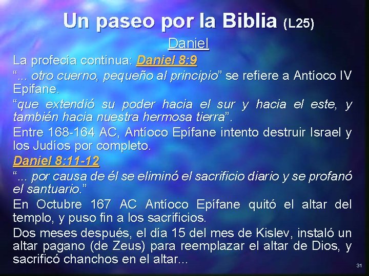 Un paseo por la Biblia (L 25) Daniel La profecía continua: Daniel 8: 9