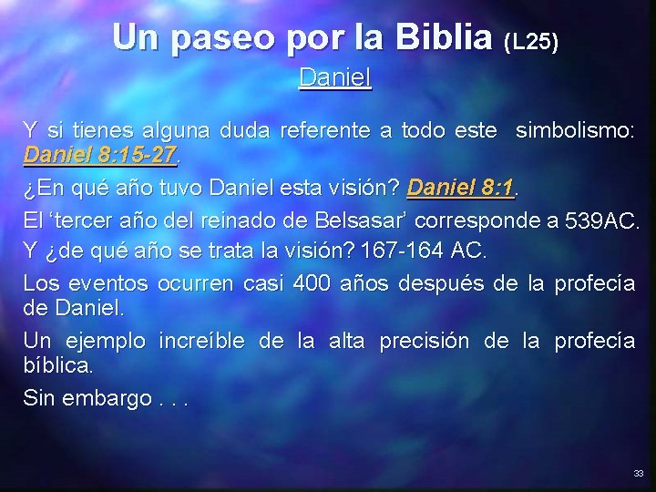 Un paseo por la Biblia (L 25) Daniel Y si tienes alguna duda referente