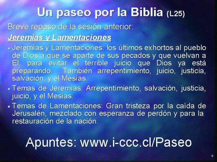 Un paseo por la Biblia (L 25) Breve repaso de la sesión anterior: Jeremías