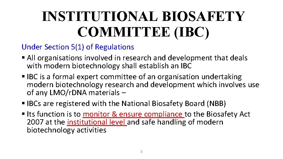 INSTITUTIONAL BIOSAFETY COMMITTEE (IBC) Under Section 5(1) of Regulations § All organisations involved in