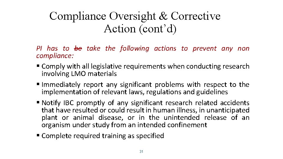 Compliance Oversight & Corrective Action (cont’d) PI has to be take the following actions