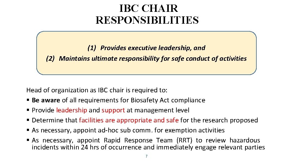 IBC CHAIR RESPONSIBILITIES (1) Provides executive leadership, and (2) Maintains ultimate responsibility for safe