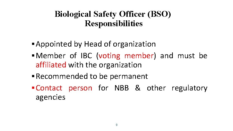 Biological Safety Officer (BSO) Responsibilities § Appointed by Head of organization § Member of
