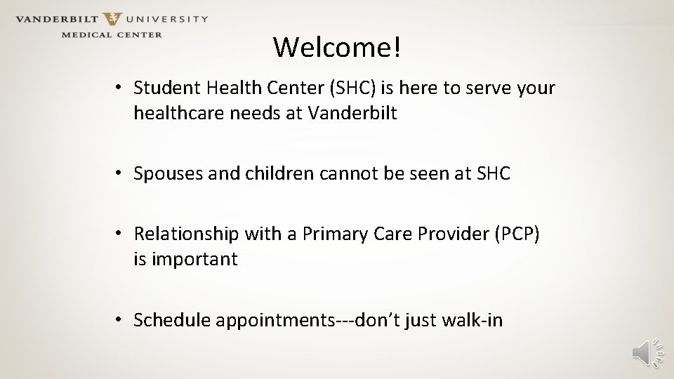 Welcome! • Student Health Center (SHC) is here to serve your healthcare needs at