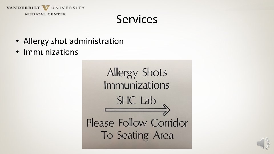 Services • Allergy shot administration • Immunizations 