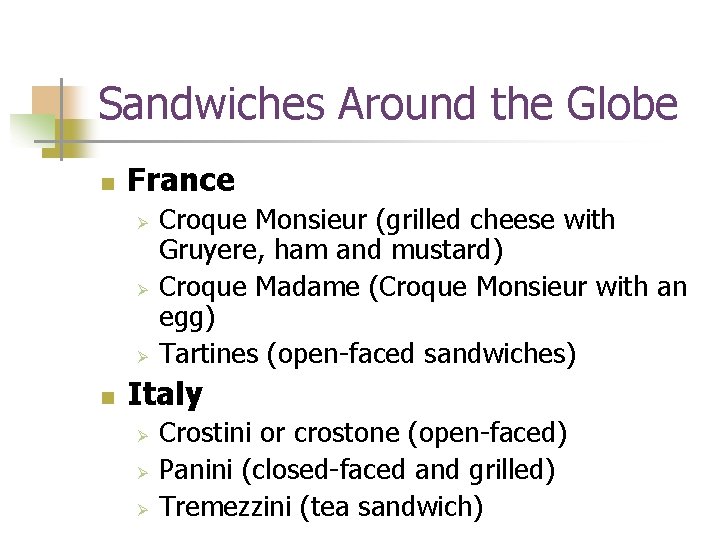 Sandwiches Around the Globe n France Ø Ø Ø n Croque Monsieur (grilled cheese