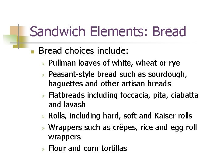 Sandwich Elements: Bread n Bread choices include: Ø Ø Ø Pullman loaves of white,