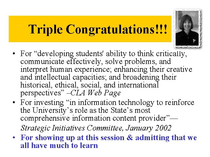 Triple Congratulations!!! • For “developing students' ability to think critically, communicate effectively, solve problems,
