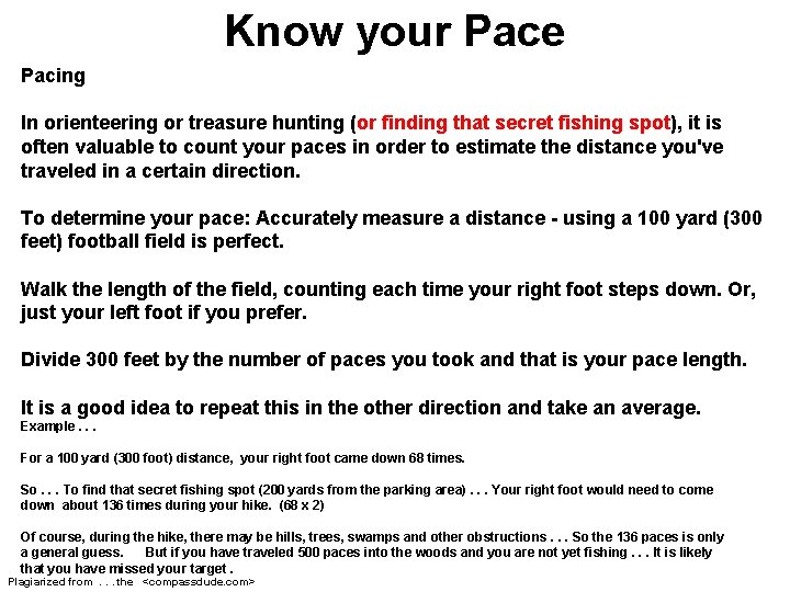 Know your Pace Pacing In orienteering or treasure hunting (or finding that secret fishing