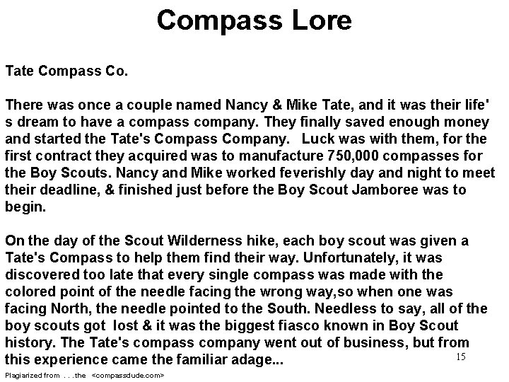 Compass Lore Tate Compass Co. There was once a couple named Nancy & Mike