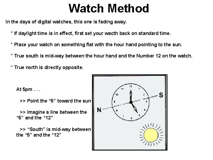 Watch Method In the days of digital watches, this one is fading away. *