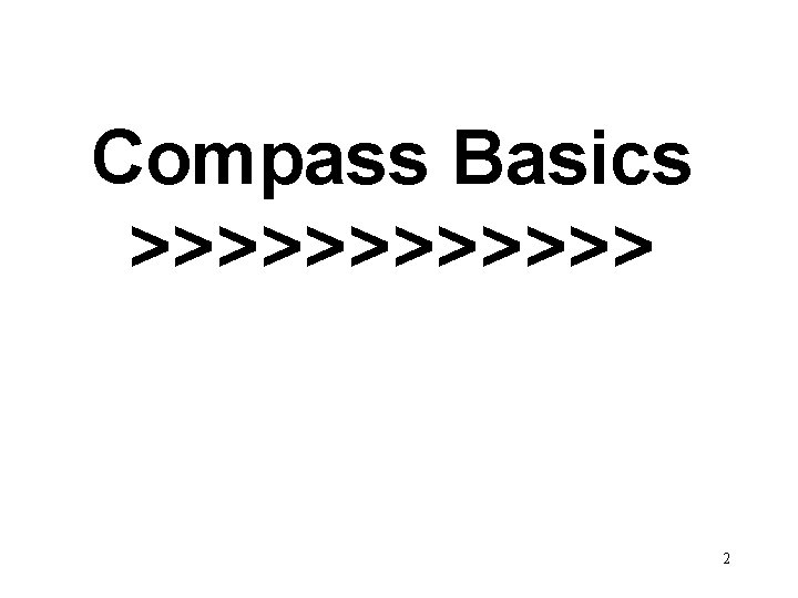 Compass Basics >>>>>> 2 