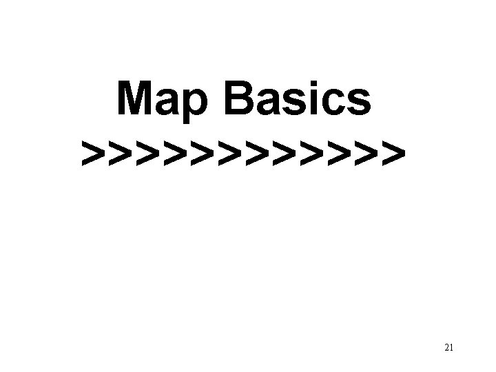 Map Basics >>>>>> 21 