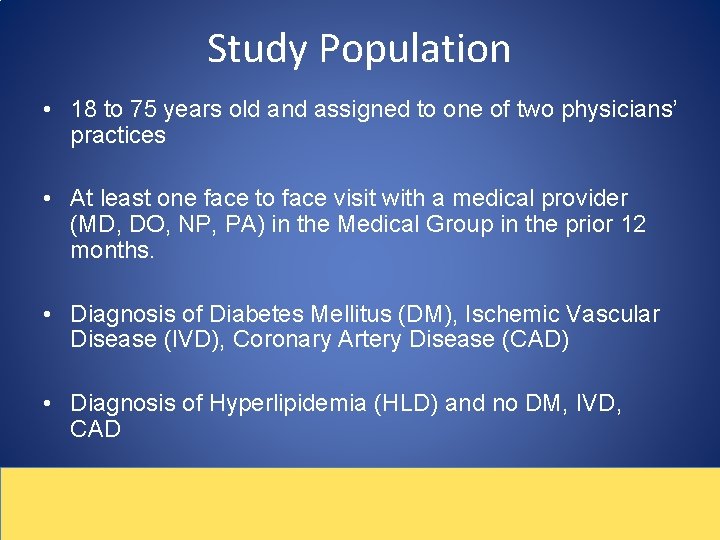 Study Population • 18 to 75 years old and assigned to one of two