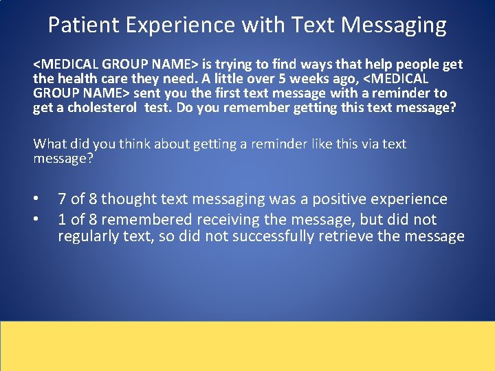 Patient Experience with Text Messaging <MEDICAL GROUP NAME> is trying to find ways that