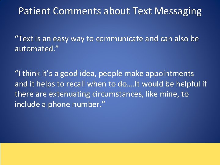 Patient Comments about Text Messaging “Text is an easy way to communicate and can