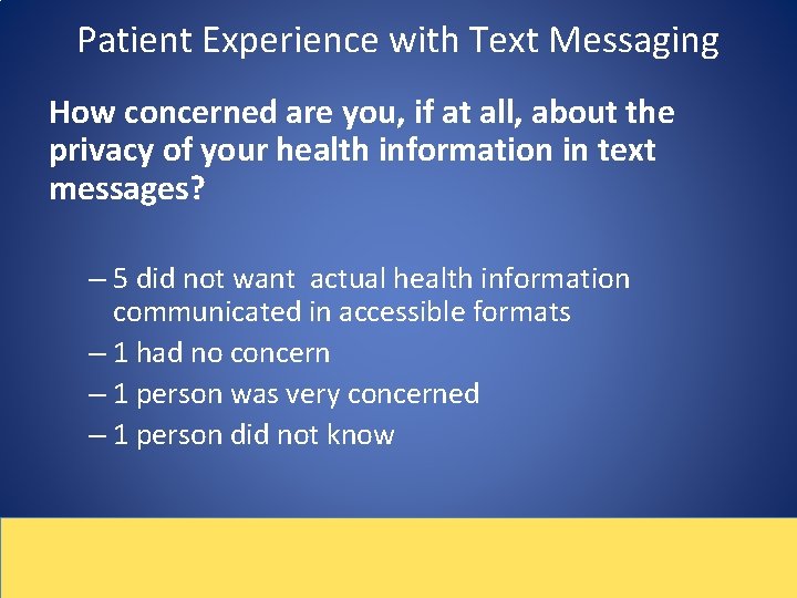 Patient Experience with Text Messaging How concerned are you, if at all, about the