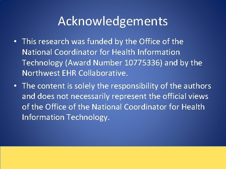 Acknowledgements • This research was funded by the Office of the National Coordinator for