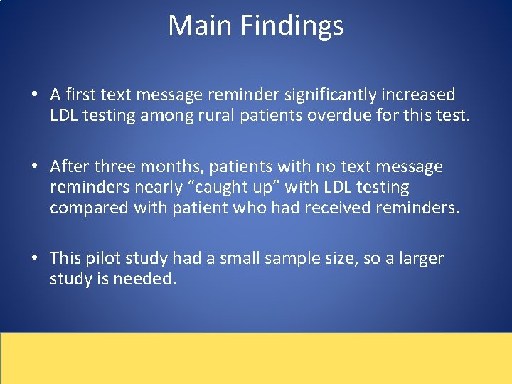 Main Findings • A first text message reminder significantly increased LDL testing among rural