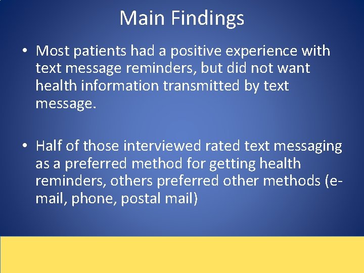 Main Findings • Most patients had a positive experience with text message reminders, but