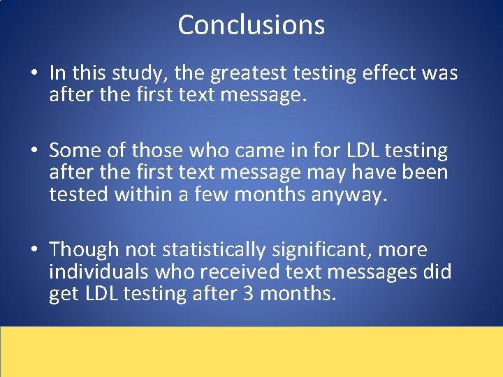 Conclusions • In this study, the greatesting effect was after the first text message.